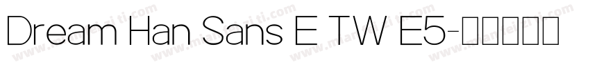 Dream Han Sans E TW E5字体转换